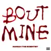 Bout Mine - Single album lyrics, reviews, download