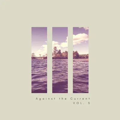 Vol. III - EP - Against The Current