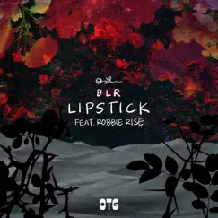 Lipstick (feat. Robbie Rise) - Single by BLR album reviews, ratings, credits