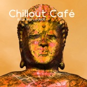 Chillout Café: Buda Bar Lounge: 30 Batidas Quentes para Relaxar e Festa, Ibiza Buda Grooves, Paraíso de Buda artwork