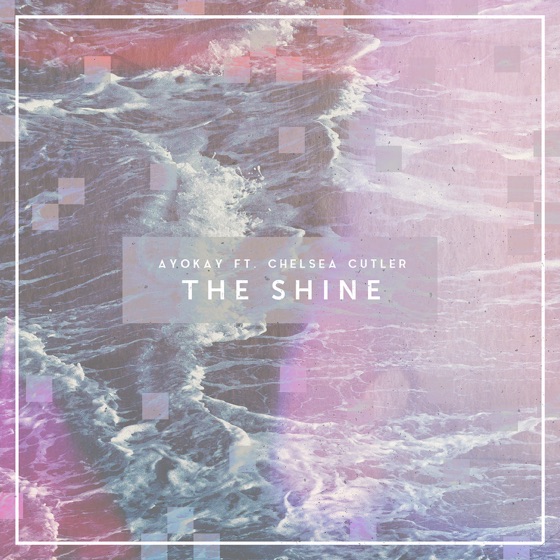 Cover artwork for The Shine (feat. Chelsea Cutler)