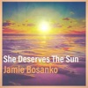 She Deserves the Sun - Single