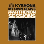Kyshona - My Own Grave (The Parthenon Sessions)