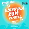 Uzobuyela Kum (2022 Remixes) [feat. Bukeka] - Single album lyrics, reviews, download