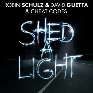Robin Schulz, Дэвид Гетта & Cheat Codes Shed a Light