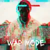 Wap Mode - Single album lyrics, reviews, download