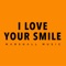 I Love your smile - Marshall Music lyrics