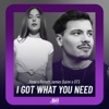 I Got What You Need - Single