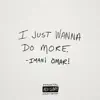 Stream & download I Just Wanna Do More - Single