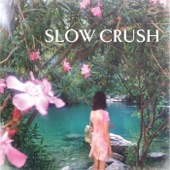 Slow Crush - Biglip