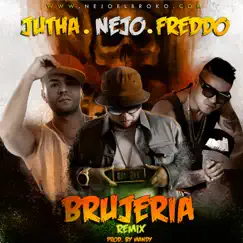 Brujería (Remix) [feat. Freddo & Ñejo] - Single by Jutha album reviews, ratings, credits