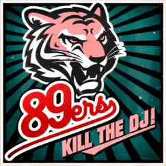 Kill the DJ! - EP by 89ers album reviews, ratings, credits