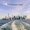 Everyday Life song lyrics