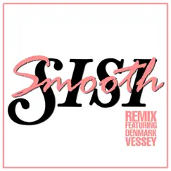 Smooth Remix (feat. Denmark Vessey) - Single by Sisi album reviews, ratings, credits