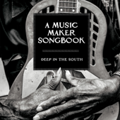 A Music Maker Songbook: Deep in the South - Etta Baker, Guitar Gabriel, John Dee Holeman & Precious Bryant