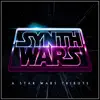 Stream & download Synth Wars - A Star Wars Tribute (Synthwave Version)