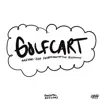 Golfcart (feat. Ziza, Breadman & FrankieFromTheTrap) - Single album lyrics, reviews, download