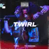 Twirl (feat. Skinnyfromthe9) - Single album lyrics, reviews, download
