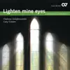Lighten mine eyes – Contemporary Choral Music album lyrics, reviews, download