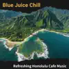 Refreshing Honolulu Cafe Music album lyrics, reviews, download