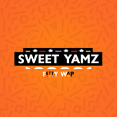 Sweet Yamz - Fetty Wap Cover Art