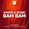 Bam Bam (A-One Remix) - Kyoto & Stiro lyrics
