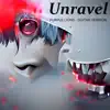Unravel (Guitar Version) song lyrics