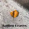 Falling Leaves - Single album lyrics, reviews, download