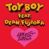 TOY BOY feat. DEAN FUJIOKA - Single