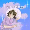 Cloud Pillows - Single album lyrics, reviews, download