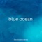 Blue Ocean (feat. Matt Richards) - the tower cranes lyrics