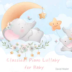 Classical Piano Lullaby for Baby (Piano Lullaby Version) by David Healer album reviews, ratings, credits