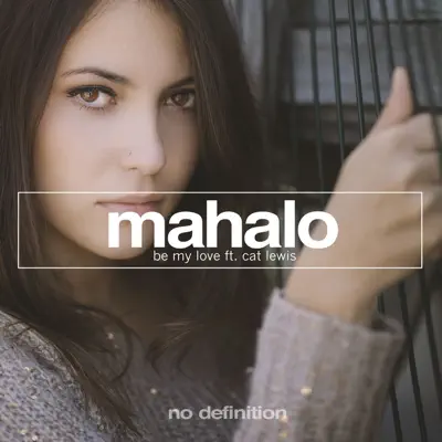 Be My Love (feat. Cat Lewis) - Single - Mahalo