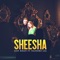 SHEESHA (ASIF KHAN) (feat. NASEEBO LAL) artwork