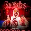 Fetiche (feat. Mc Ster) - Single album lyrics, reviews, download
