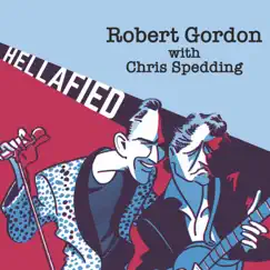 Hellafied by Robert Gordon & Chris Spedding album reviews, ratings, credits