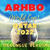 Arhbo (World Cup) Qatar 2022 - Merengue Versión (Remix) artwork