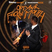 Gmac Cash - Out Your Fucking Mouth