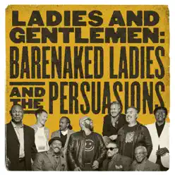 Ladies and Gentlemen: Barenaked Ladies & the Persuasions - Barenaked Ladies