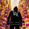 Alan Walker - Sing Me to Sleep