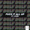 Fuck It All Up (feat. JVZEL) - Single