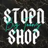 STOP N SHOP (feat. WESTCOAST STONE) - Single album lyrics, reviews, download