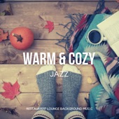 Warm & Cozy Jazz - Relaxing Soft Instrumental Jazz Music artwork