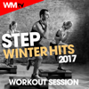 Step Winter Hits 2017 Workout Session (60 Minutes Non-Stop Mixed Compilation for Fitness & Workout 132 Bpm / 32 Count) - Various Artists