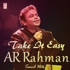 Take It Easy - A R Rahman Tamil Hits