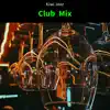 Club Mix album lyrics, reviews, download