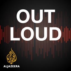 Al Jazeera Out Loud - Audio
