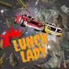 Lunch Lady - Single album lyrics, reviews, download