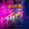 You I Live For (Live at Bliss Experience) - Single, 2022