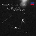 Meng-Chieh Liu - Chopin: Nocturnes, Op. 9: No. 1 in B-Flat Minor (Larghetto)